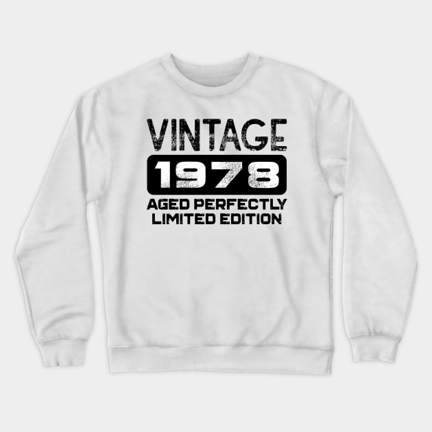 Birthday Gift Vintage 1978 Aged Perfectly Crewneck Sweatshirt by colorsplash